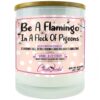 Be A Flamingo In A Flock Of Pigeons Candle