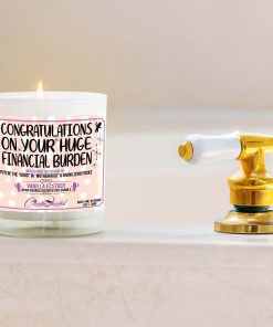 Congratulations On Your Huge Financial Burden Bathtub Candle