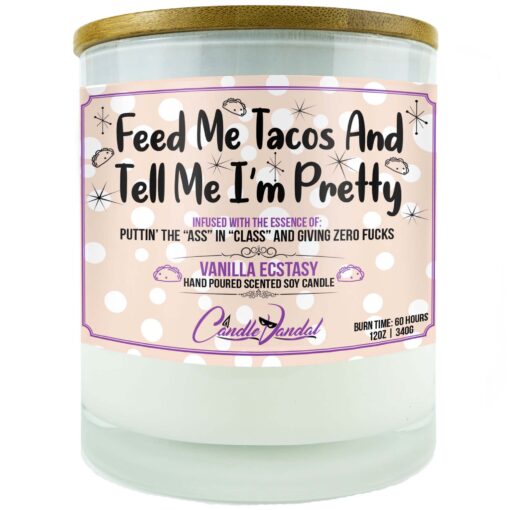 Feed Me Tacos and Tell Me I'm Pretty Candle