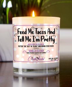 Feed Me Tacos and Tell Me I'm Pretty Table Candle