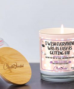 I Wish Everything Was As Easy As Getting Fat Lid and Candle