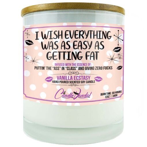 I Wish Everything Was As Easy As Getting Fat Candle