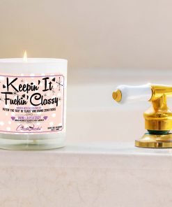 Keepin' It Fuckin' Classy Bathtub Candle
