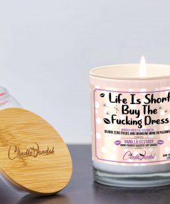 Life is Short Buy The Fucking Dress Lid and Candle