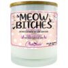Meow Bitches Candle