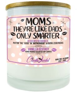 Moms They're Like Dads Only Smarter Candle