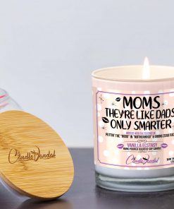 Moms They're Like Dads Only Smarter Lid and Candle