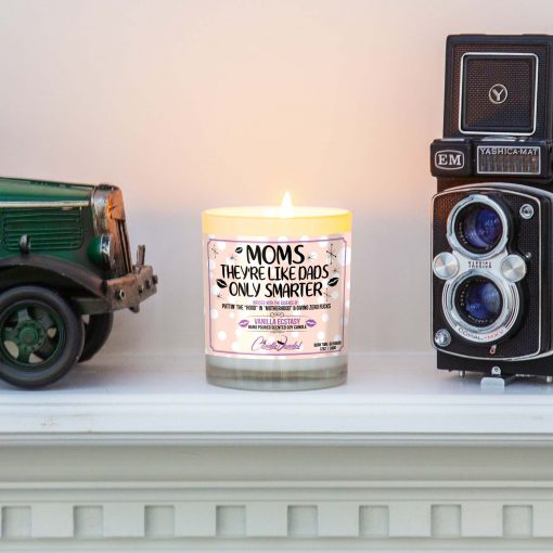 Moms They're Like Dads Only Smarter Mantle Candle
