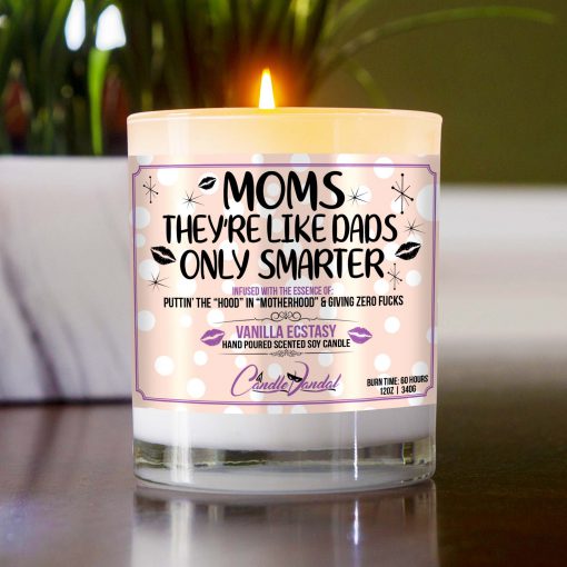 Moms They're Like Dads Only Smarter Table Candle