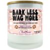 Bark Less Wag More Candle