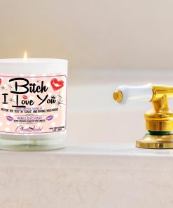 Bitch, I Love You Funny Bathtub Candle