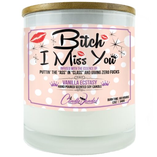 Bitch I Miss You Candle