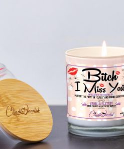 Bitch, I Miss You Funny Candle and Lid