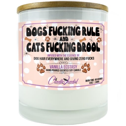 Dogs Fucking Rule and Cats Fucking Drool Candle