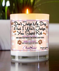 Don't Judge My Dog and I Won't Judge Your Stupid Kid Funny Candle