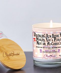 Drinking Rum Before Noon Makes You a Pirate Not an Alcoholic Funny Candle and Lid