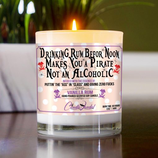 Drinking Rum Before Noon Makes You a Pirate Not an Alcoholic Table Candle