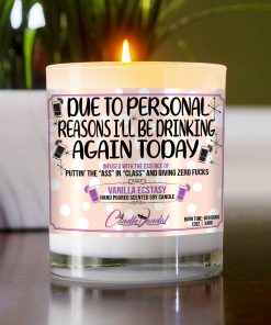 Due To Personal Reasons I'll Be Drinking Again Today Table Candle