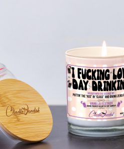 I Fucking Love Day Drinking Funny Candle and Lid