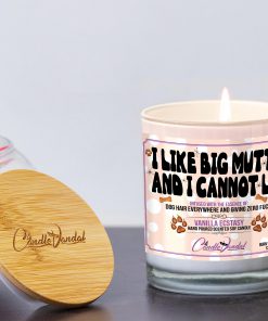 I LIke Big Mutts and I Cannot Lie Funny Candle and Lid