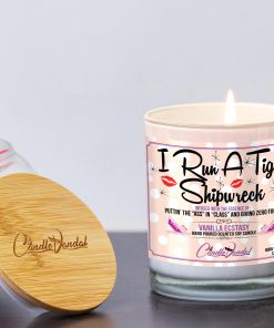 I Run a Tight Shipwreck Funny Candle and Lid