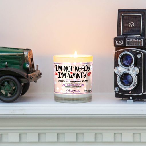 I'm Not Needy I'm Wanty Funny Mantle Candle