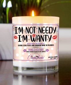 I'm Not Needy I'm Wanty Funny Table Candle