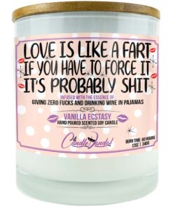 Love is Like a Fart, If You Have to Force It, It's Probably Shit Candle