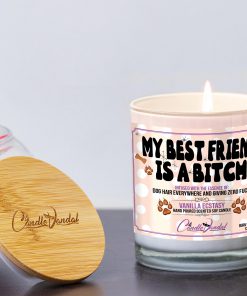 My Best Friend is a Bitch Funny Candle and Lid