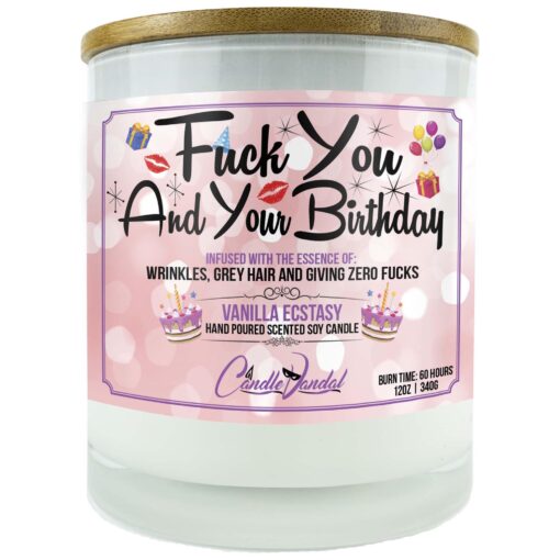 Fuck You and Your Birthday Candle