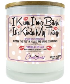 I Know I'm a Bitch It's Kinda My Thing Candle
