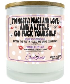 I'm Mostly Peace and Love and a Little Go Fuck Yourself Candle