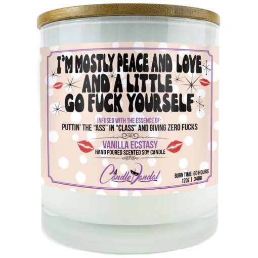 I'm Mostly Peace and Love and a Little Go Fuck Yourself Candle