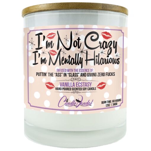 I'm Not Crazy I'm Mentally Hilarious Candle