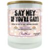 Say Hey If You're Gay Candle