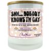 Shh... Nobody Knows I'm Gay Candle