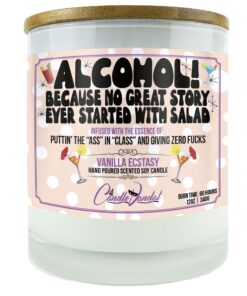Alcohol Because No Great Story Ever Started With Salad Candle