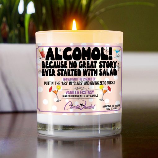 Alcohol Because No Great Story Ever Started With Salad Table Candle