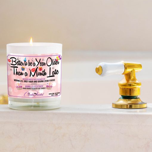 Better to Be a Year Older Than a Month Late Bathtub Side Candle