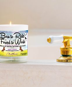 Born To Ride Forced To Work Bathtub Side Candle