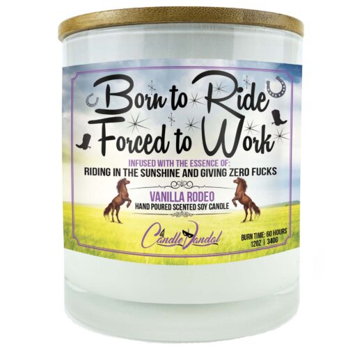 Born To Ride Forced To Work Candle