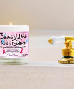 Cancer is a Word Not a Sentence Bathtub Side Candle
