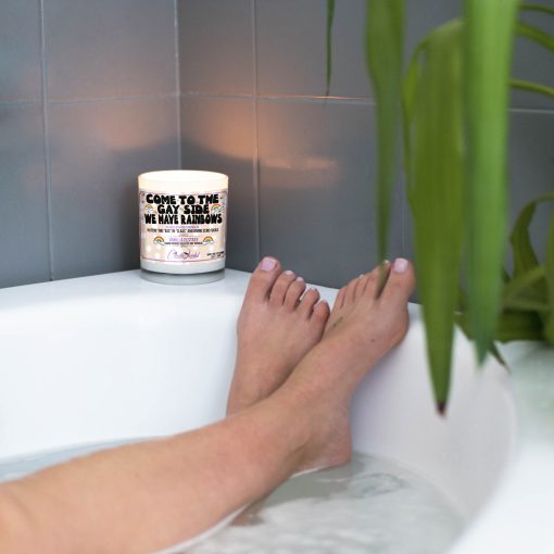 Come to The Gay Side We Have Rainbows Bathtub Candle