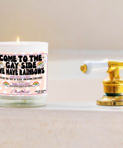 Come to The Gay Side We Have Rainbows Bathtub Side Candle