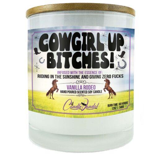 Cowgirl Up Bitches Candle
