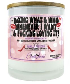 Doing What And Who Whenever I Want And Fucking Loving It Candle