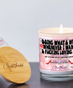Doing What And Who Whenever I Want And Fucking Loving It Lid And Candle