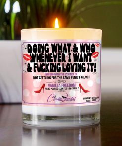 Doing What And Who Whenever I Want And Fucking Loving It Table Candle