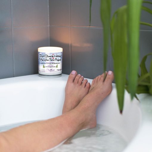 Don’t Blame The Holidays You Were Fat In august Bathtub Candle