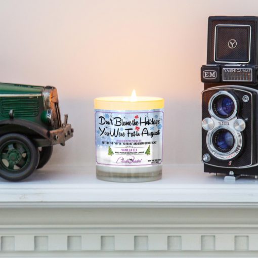Don’t Blame The Holidays You Were Fat In august Mantle Candle